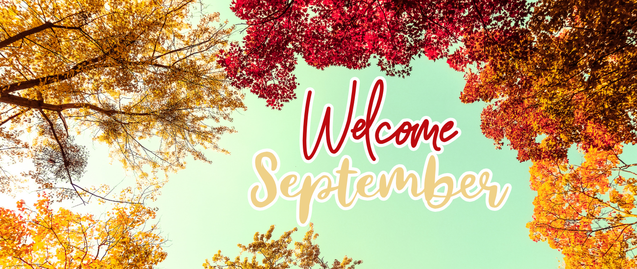 Welcome September 