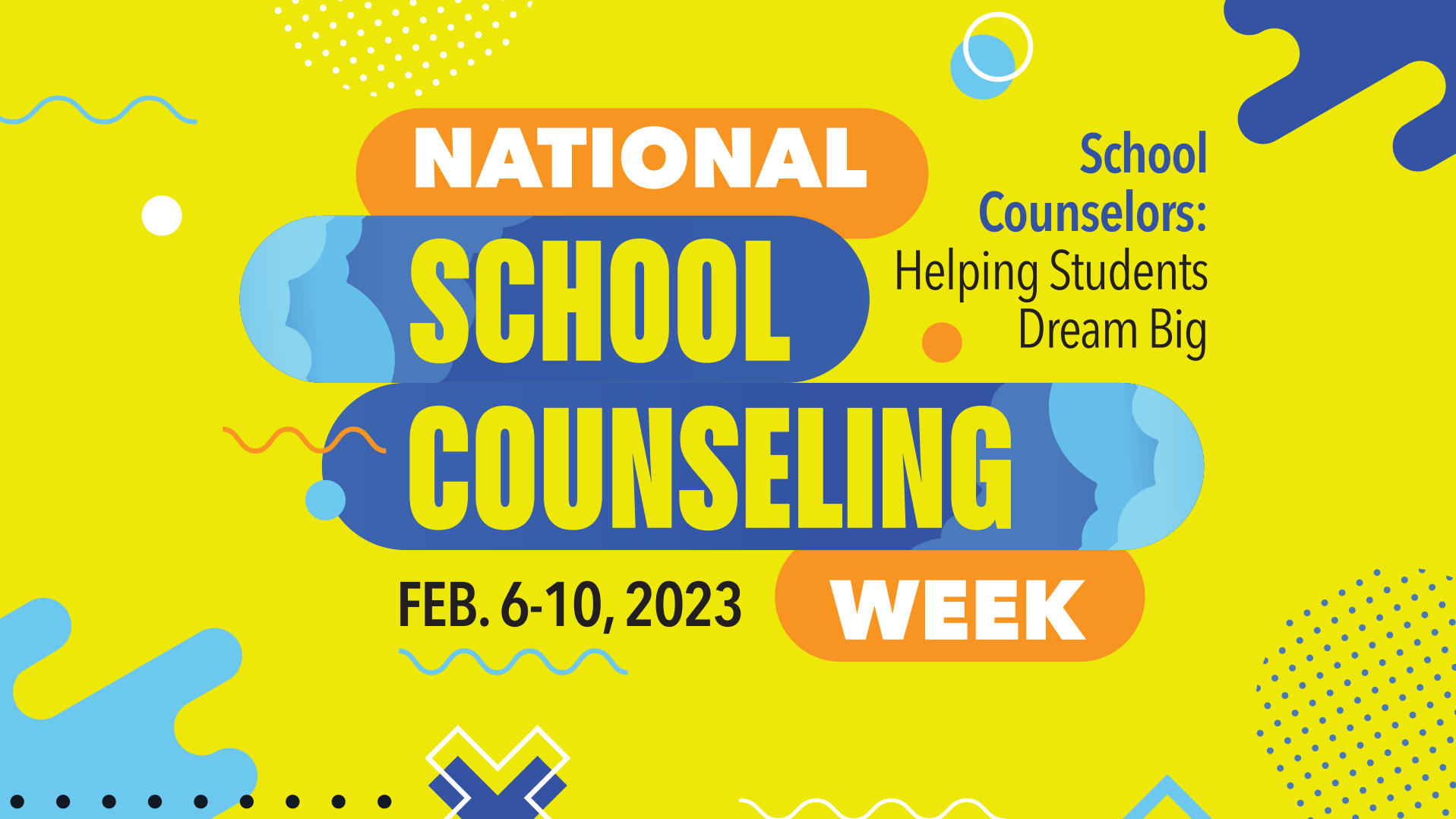 national school counseling week 2023 - yellow and blue and orange informational flyer recognizing national school counseling week feb 6-10 2023