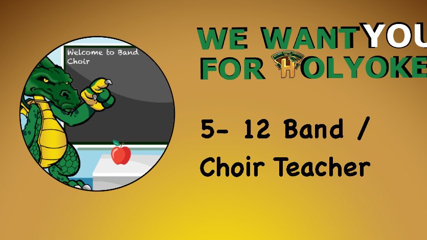 We want you for Holyoke 5 - 12 Band Teacher