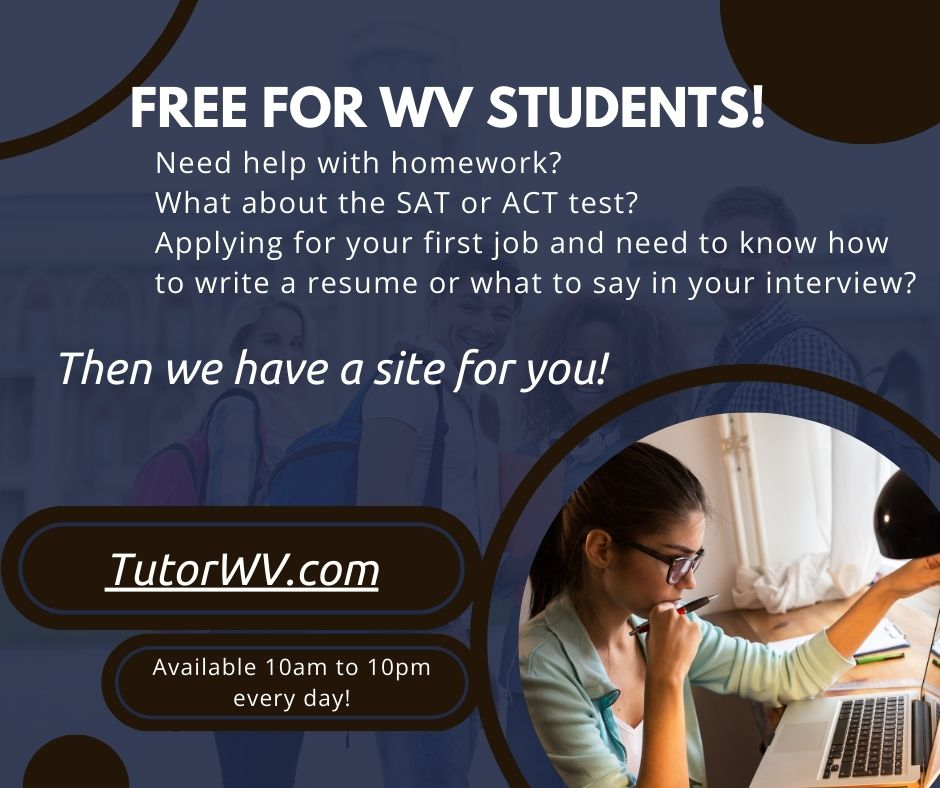 Free student tutoring link for all West Virginia students. Help with homework, S A T, A C T, resumes, and interviews. Click on text in larger black oval to go to the site between 10 a m and 10 p m any day.