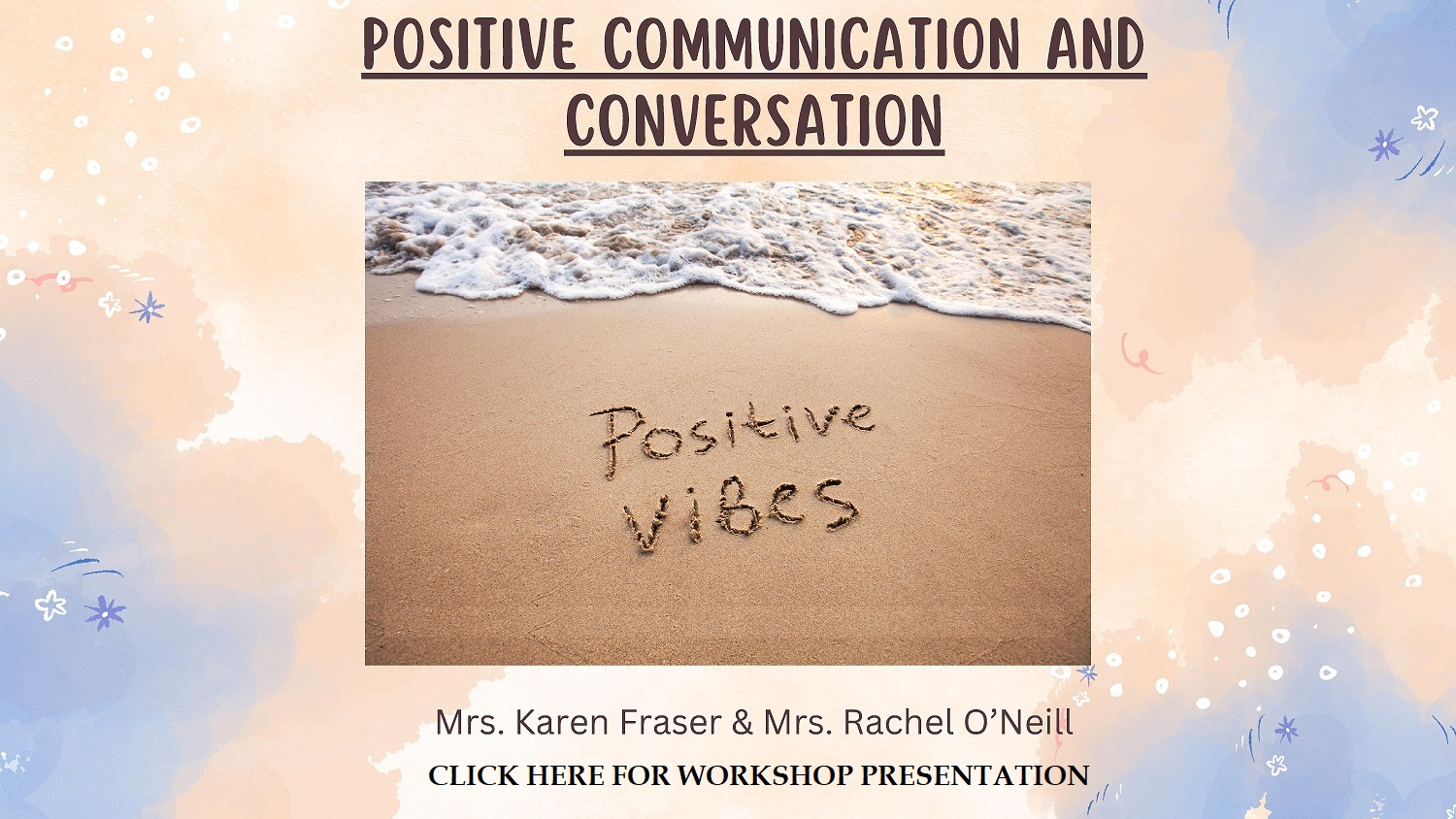 Positive Communcation / Conversation Workshop - Click here for presentation