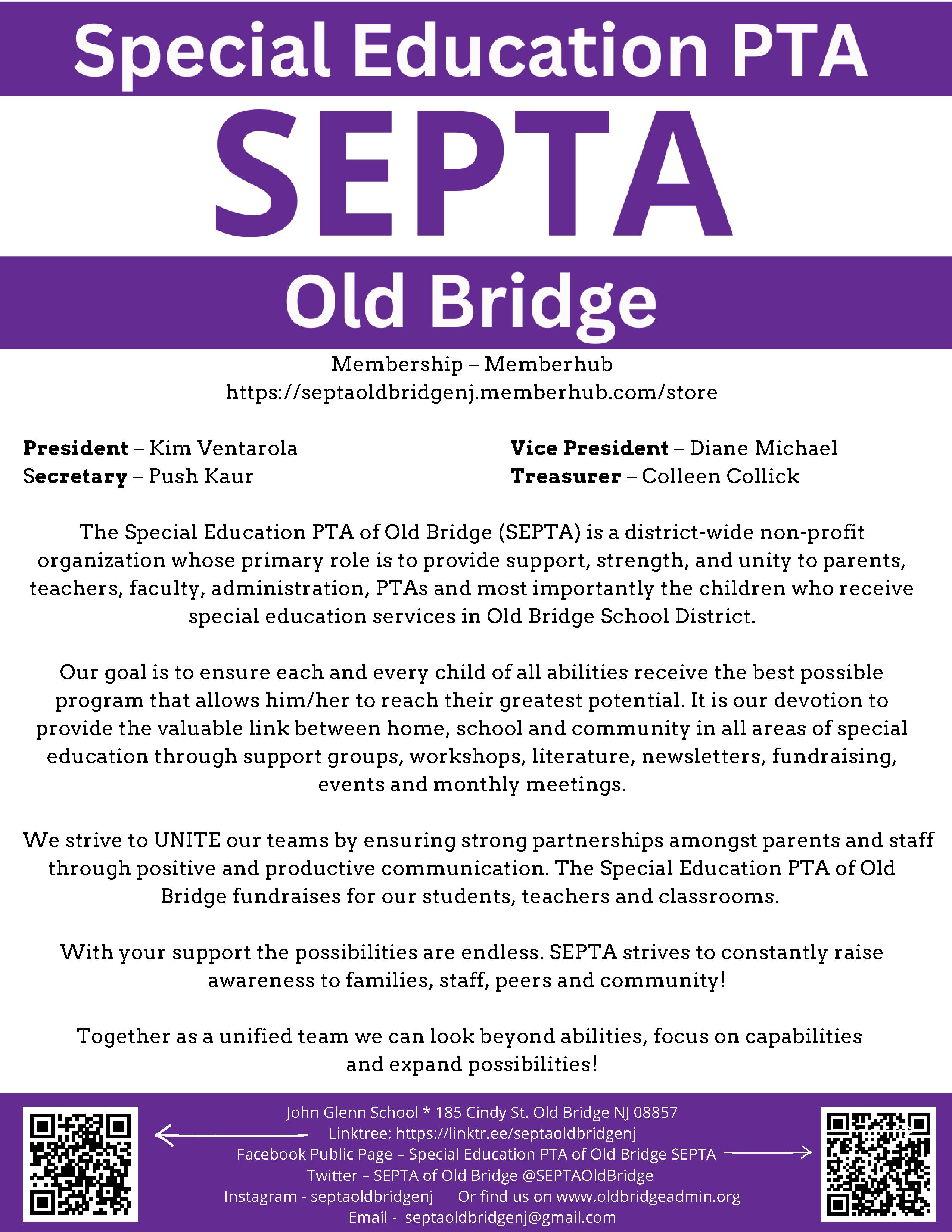 SEPTA Flyer - The Special Education PTA of OB is a district-wide non-profit organization whose primary role is to provide support, strength, and unity to parents, teachers, faculty, administration, PTAs and most importantly the children who receive special education services in OBSD. Membership https://septaoldbridgenj.memberhub.com/store