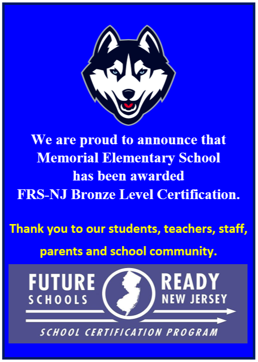 Future Ready School NJ - We are proud to announce that Memorial Elementary School has been awarded FRS-NJ Bronze Level Certification.