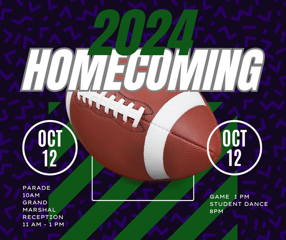 2024 HOMECOMING IS OCT. 12, PARADE AT 10, RECEPTION 11-1, GAME AT 1 PM, STUDENT DANCE 8-11 PM