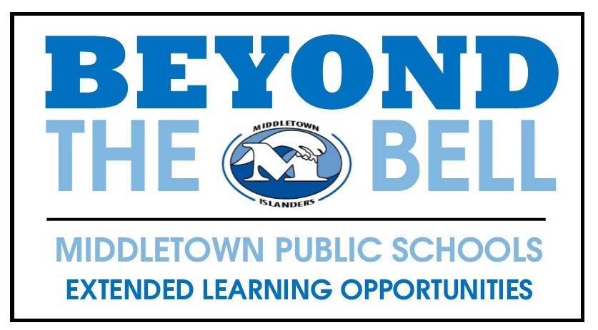 BEYOND THE BELL - MIDDLETOWN PUBLIC SCHOOLS - EXTENDED LEARNING OPPORTUNITIES