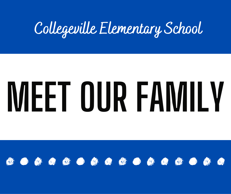 Meet Our Family Collegeville Elementary School