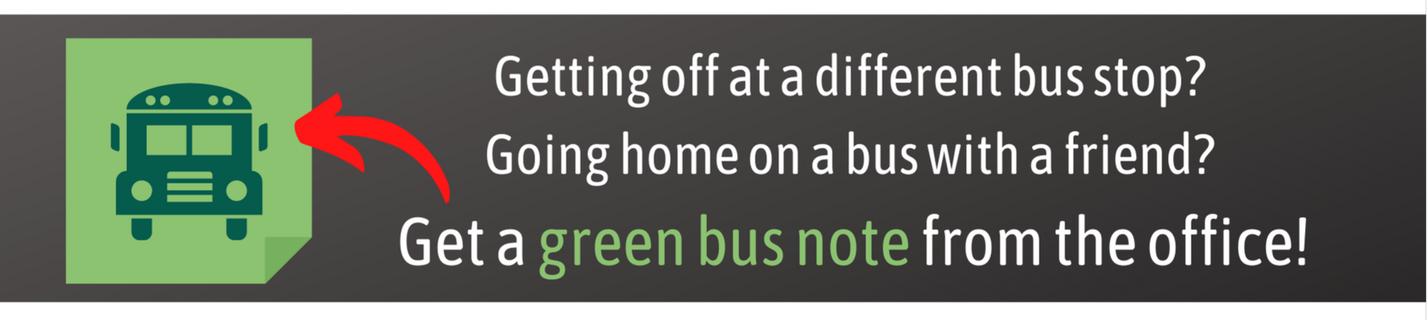 Get a Green Bus Note  for Bus Stop Changes Reminder, Green Note Paper with Picture of School Bus
