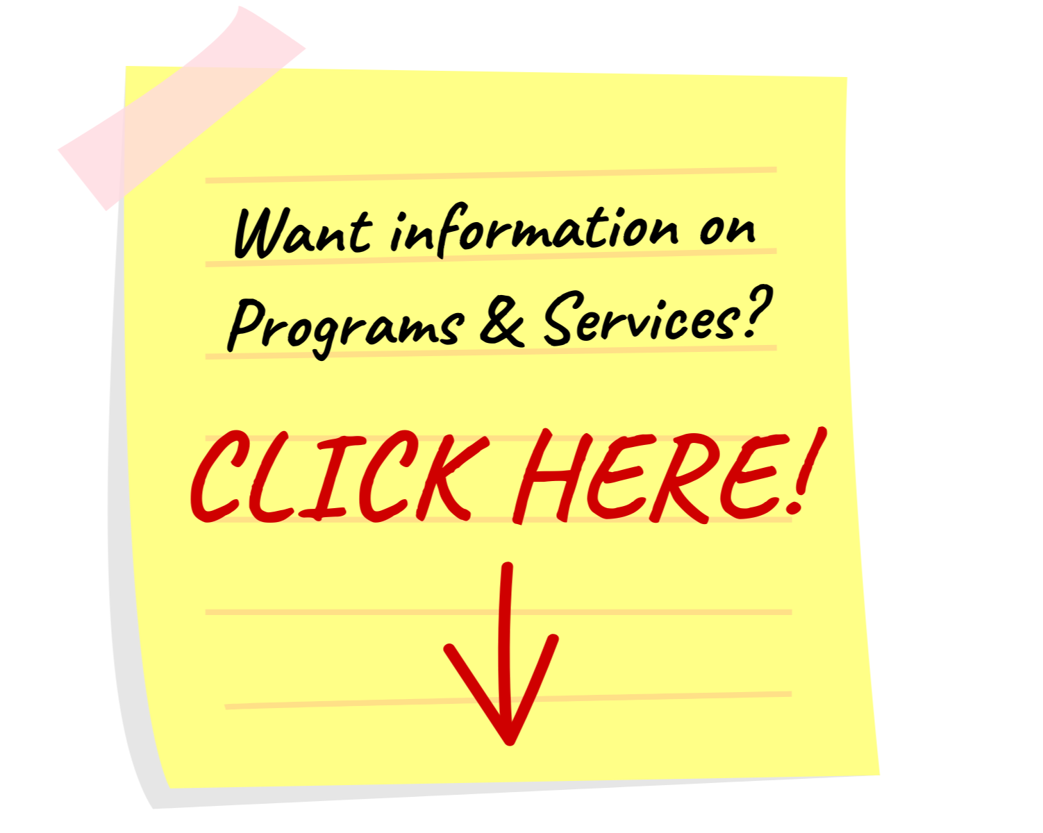 Want information on programs & services? CLICK HERE!  Arrow