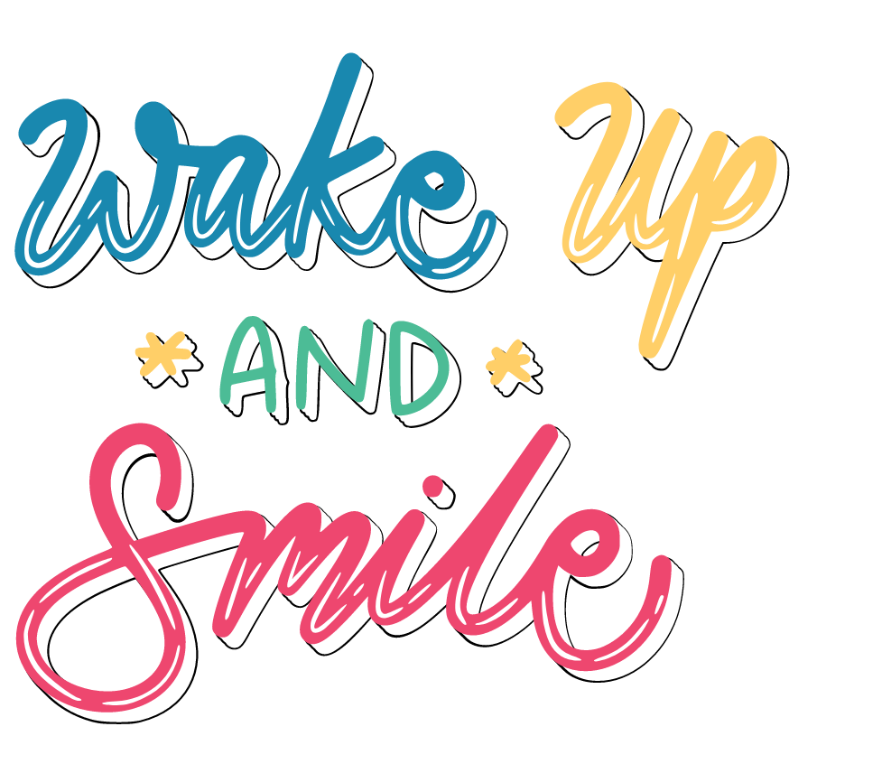 Wake Up and Smile