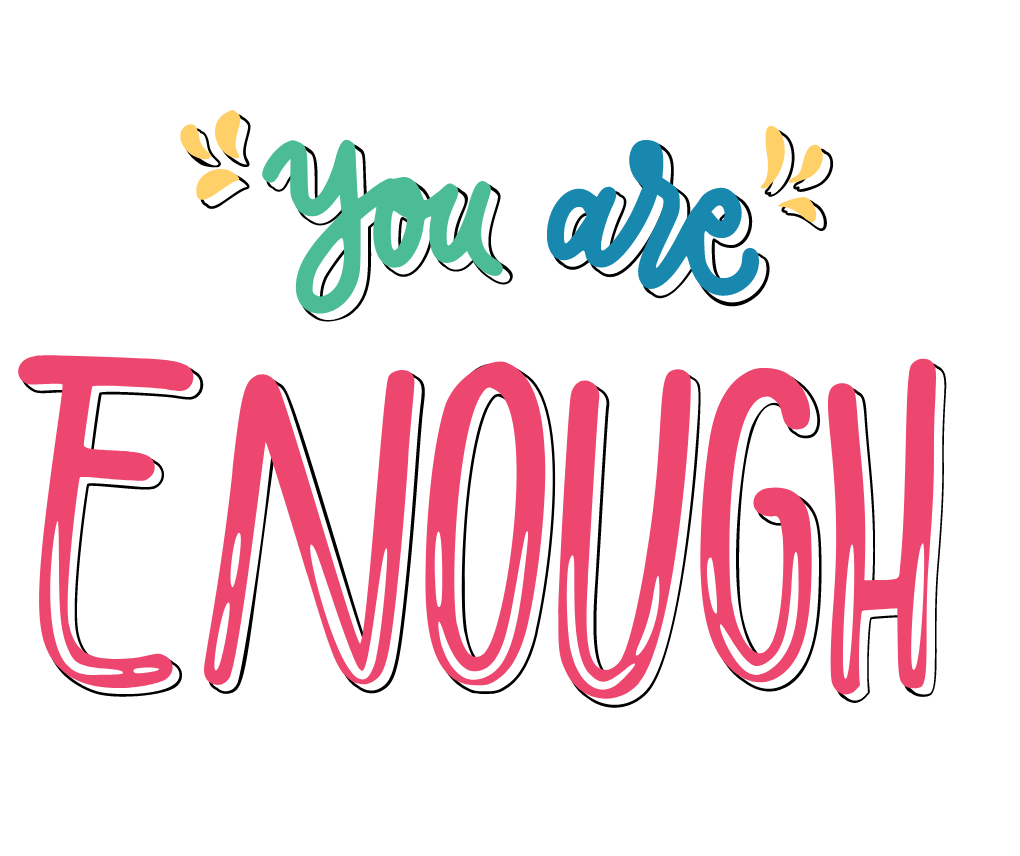 You Are Enough