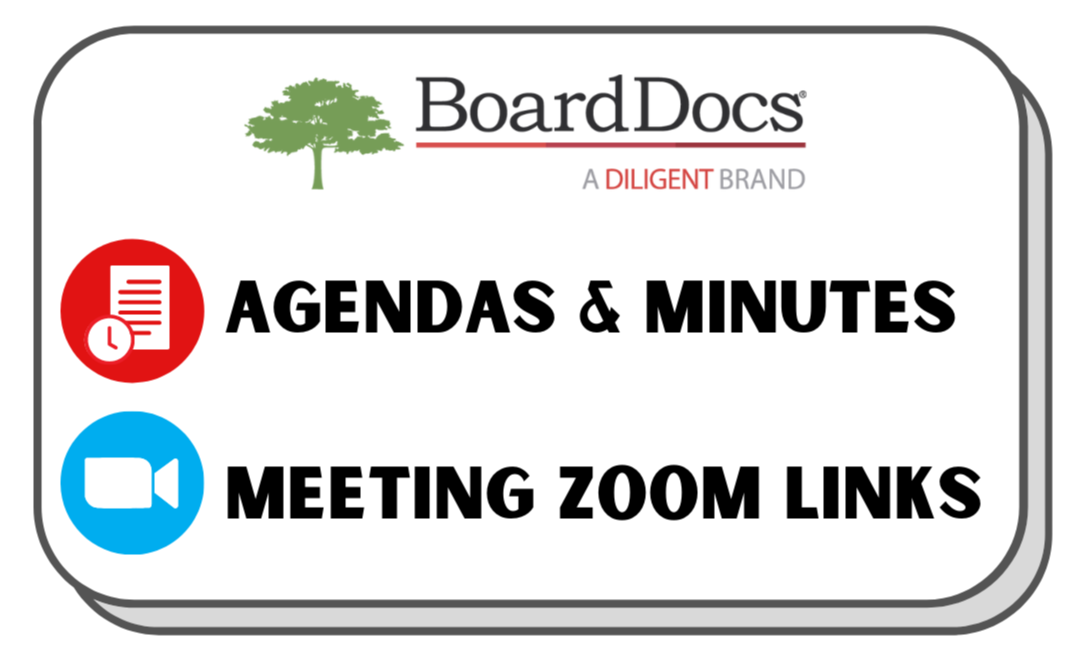 Click here for Board Agendas, Minutes, and Meeting Zoom Links on BoardDocs