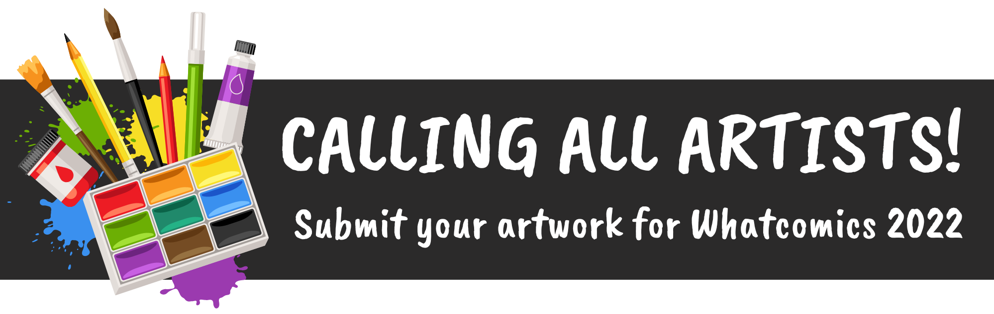 Calling All Artists, Whatcomics 2022, Art Supplies