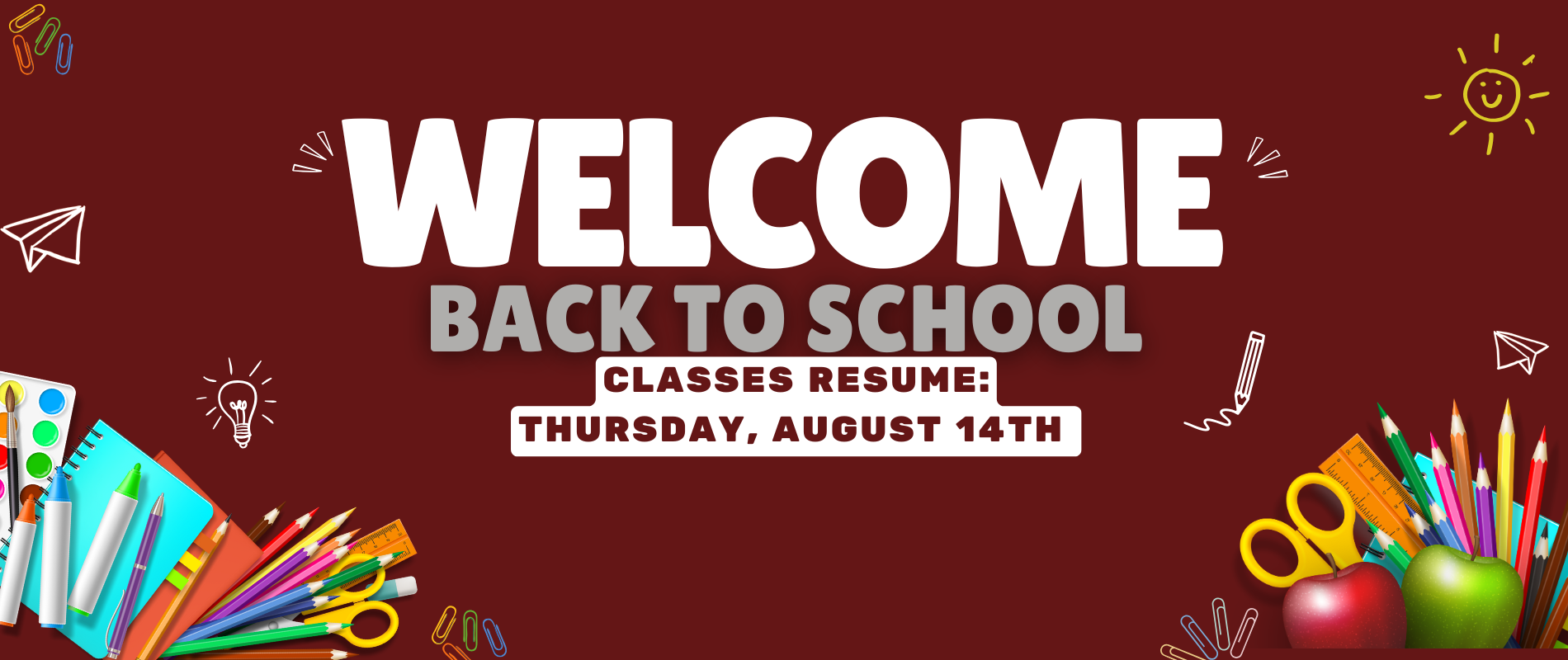 Classes Resume on  Thursday, August 14th