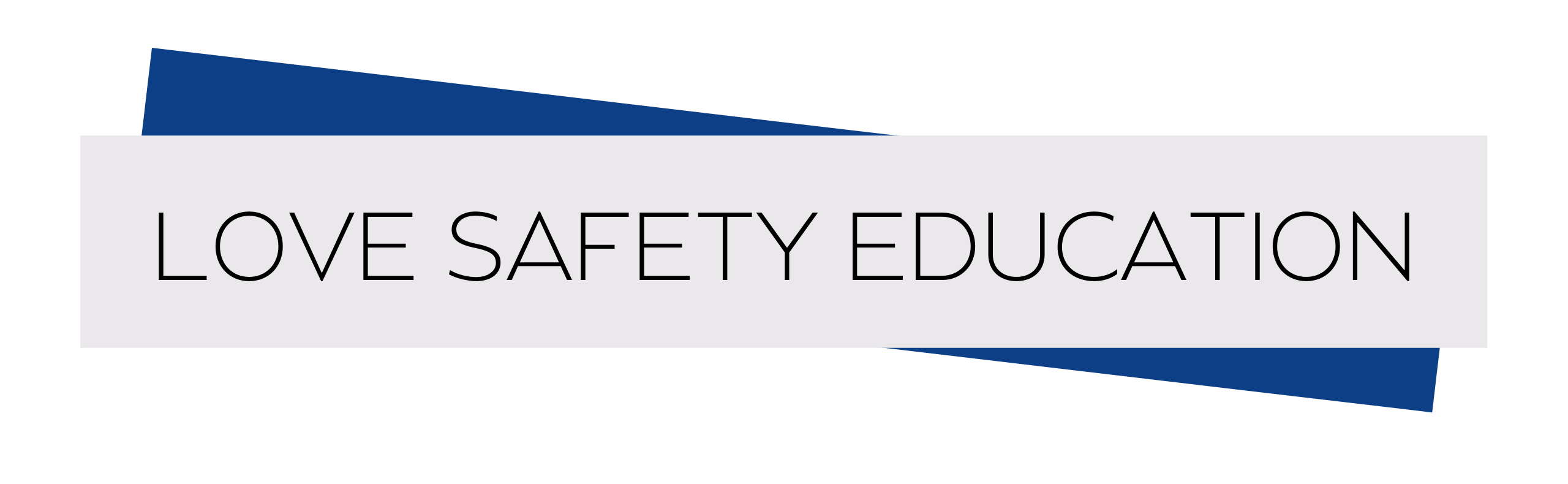 Love * Safety * Education