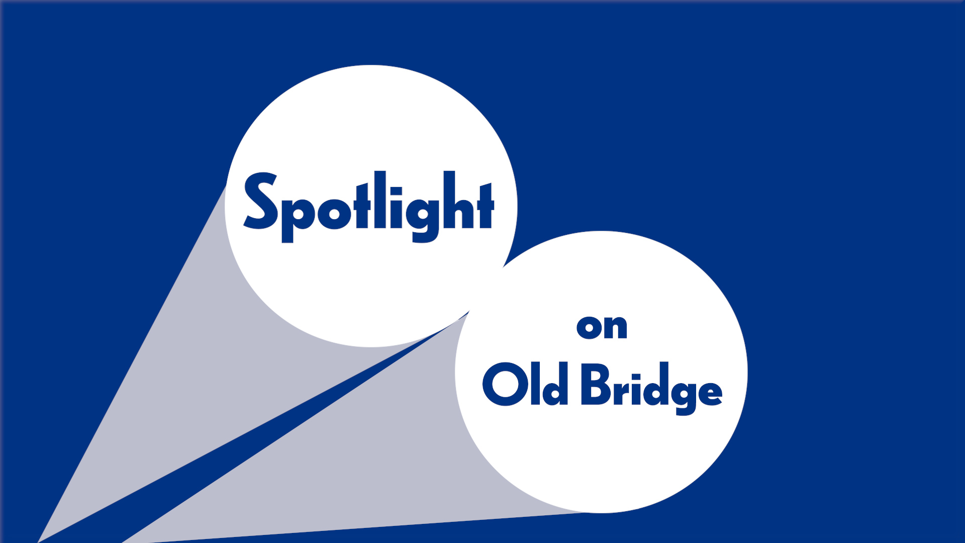 Spotlight on Old Bridge