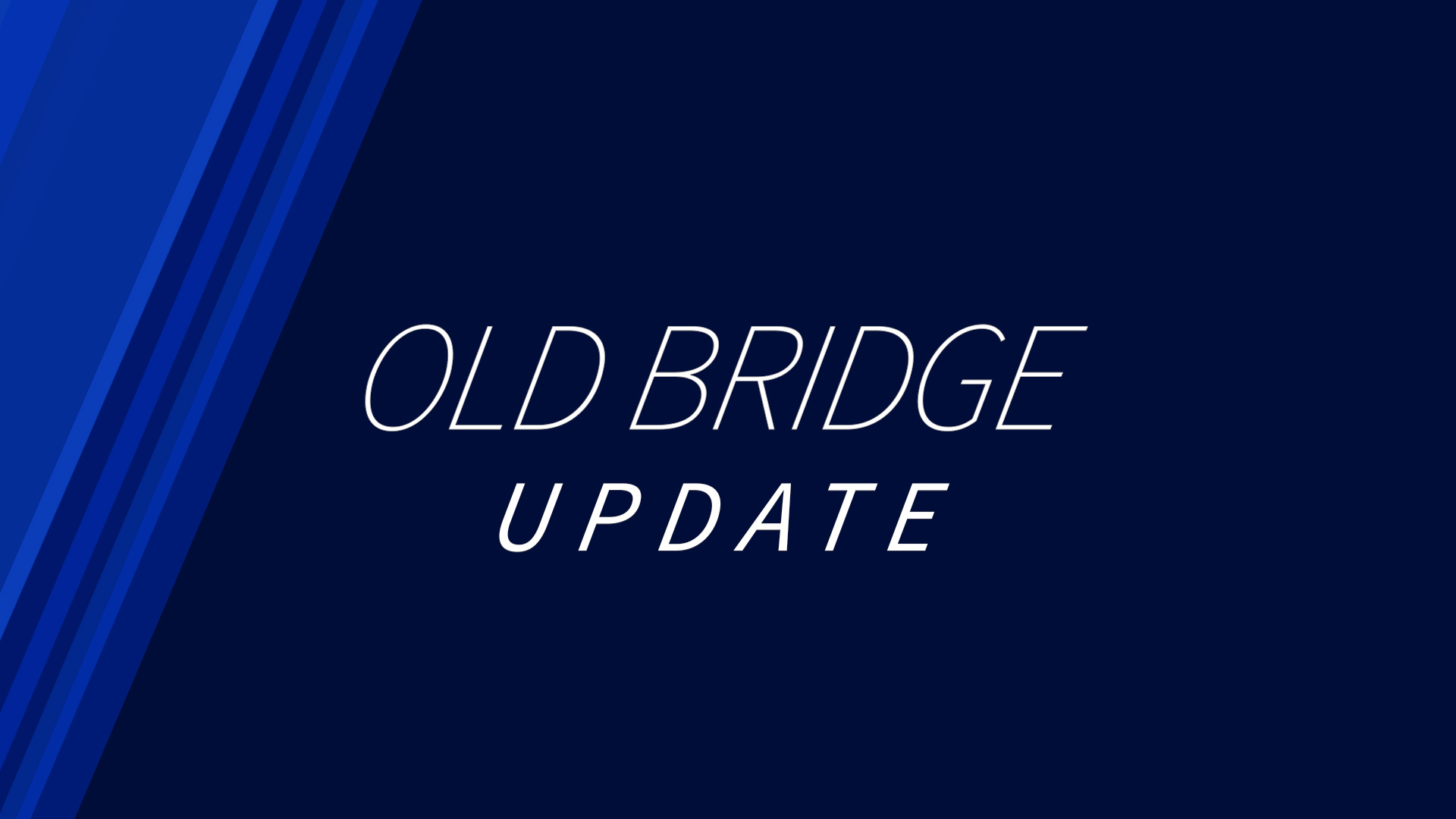 Old Bridge Update