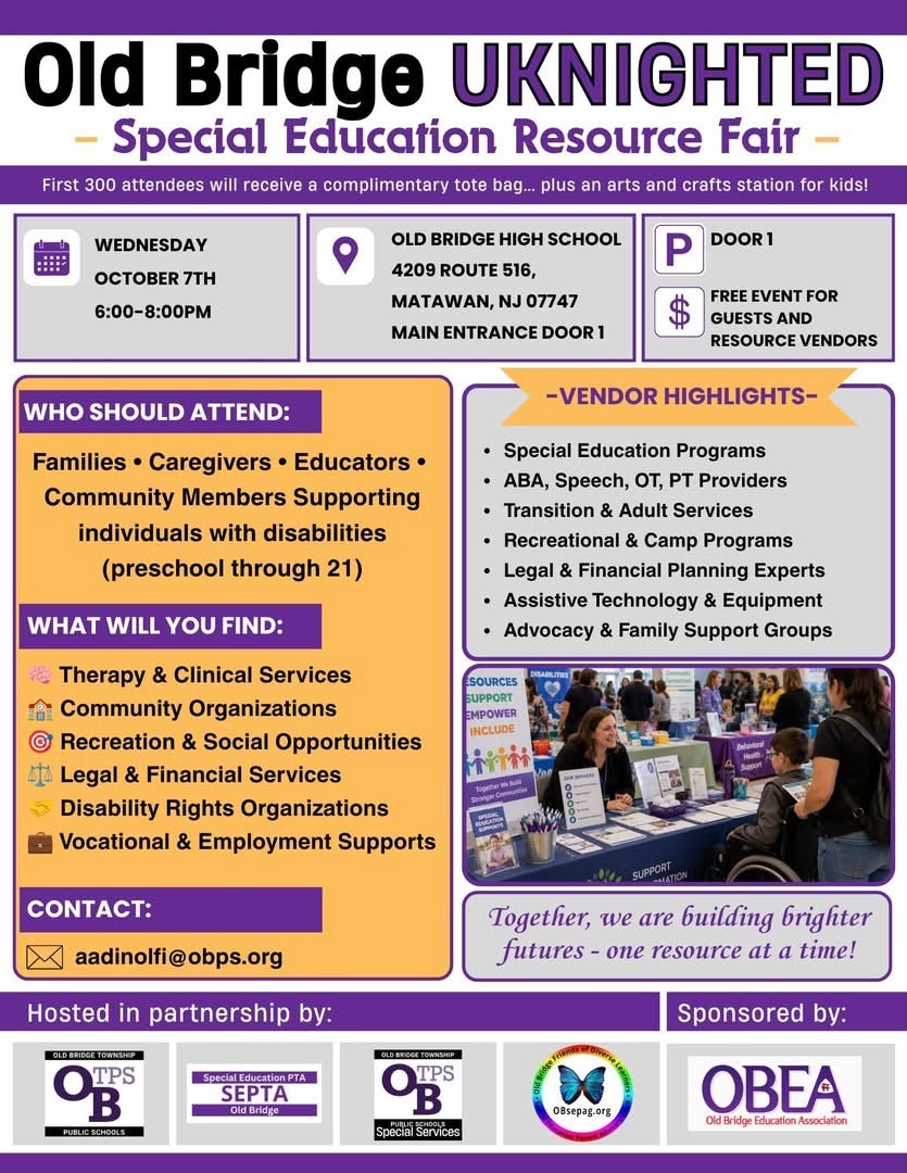 Old Bridge UKnighted- Special Education Resource Fair, Free event, Wednesday, October 7, 2026, Old Bridge High School, 4209 RT 516, Matawan, NJ 07747, 6pm to 8pm. Park near door 1.