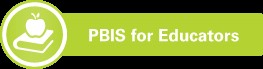 POSITIVE BEHAVIORAL INTERVENTIONS AND SUPPORTS(PBIS)