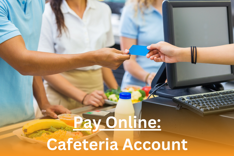 "Pay Online: Cafeteria Account"; person paying for cafeteria meal with a credit card