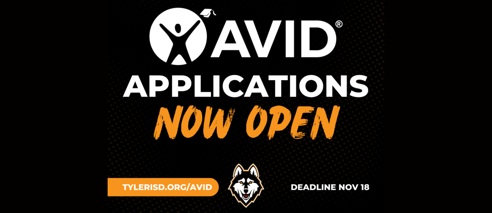 "avid applications now open" "tylerisd.org/avid" "deadline november 18" with a husky face logo.