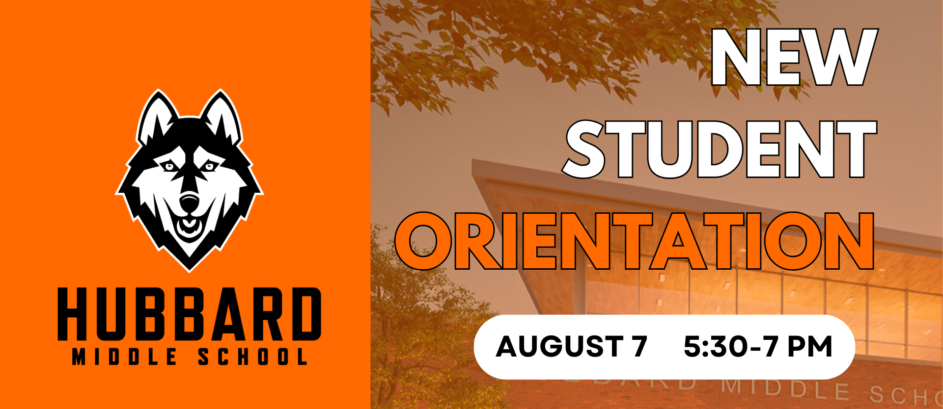 "hubbard middle school" "new student orientation" "August 7 5:30-7pm" Orange background with photo of school superimposed.