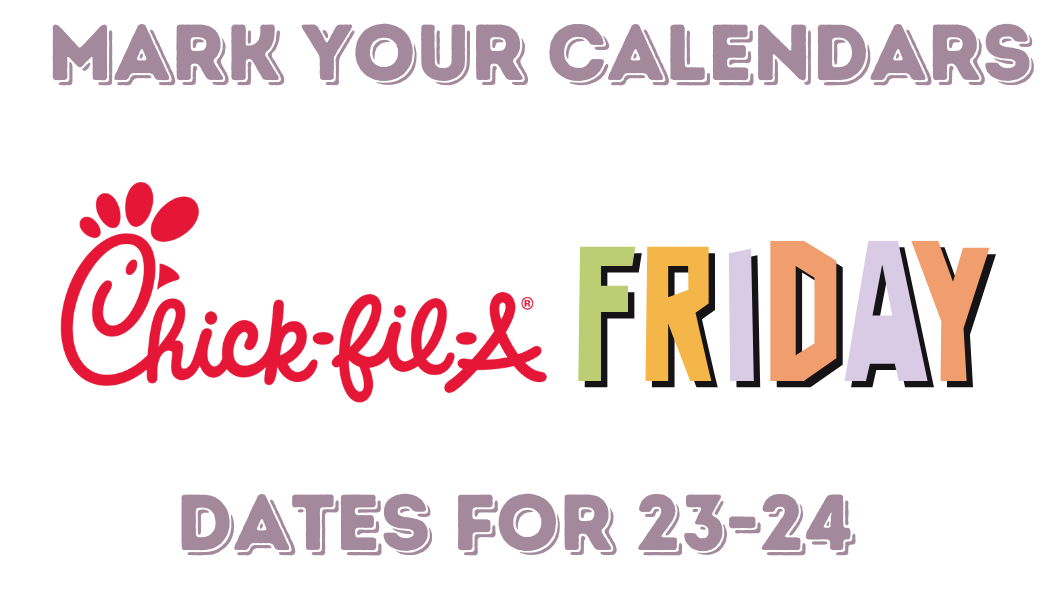 Mark You Calendars ChickFilA Friday dates for 23-24 year
