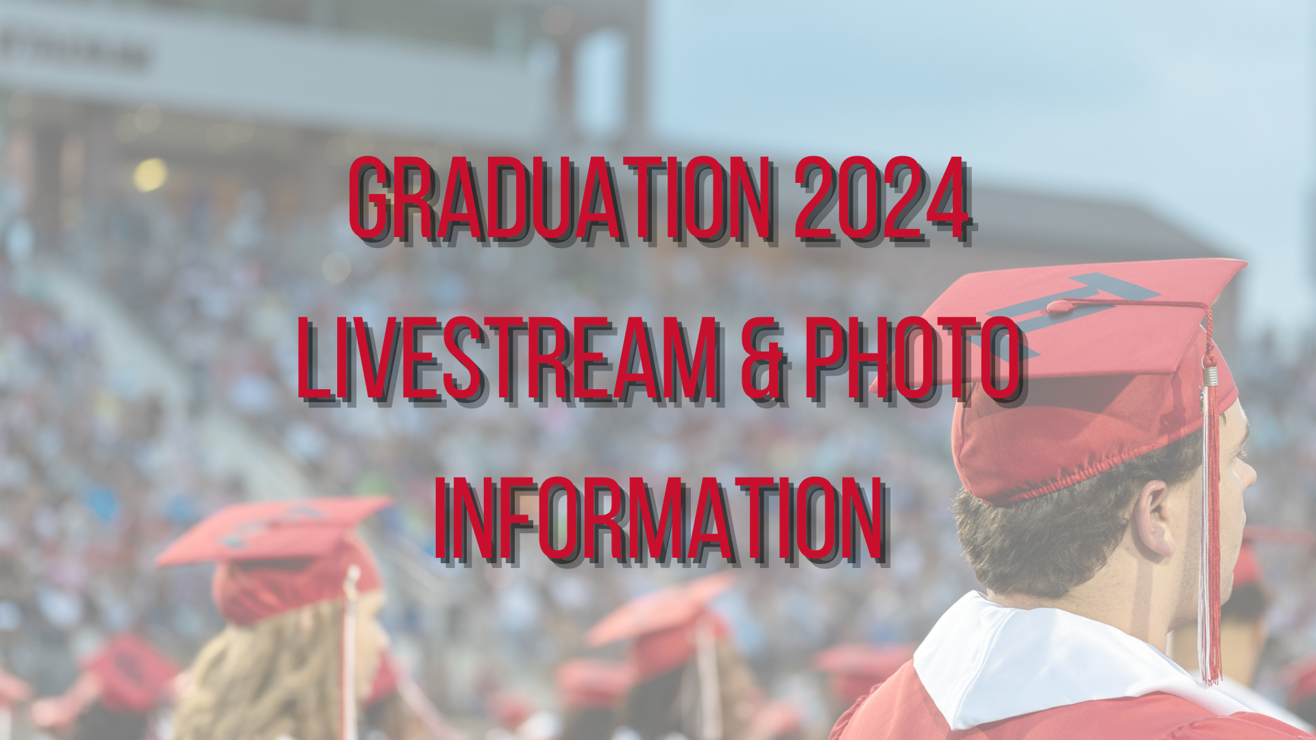 Graduation 2024 LIvestream and Photo Information