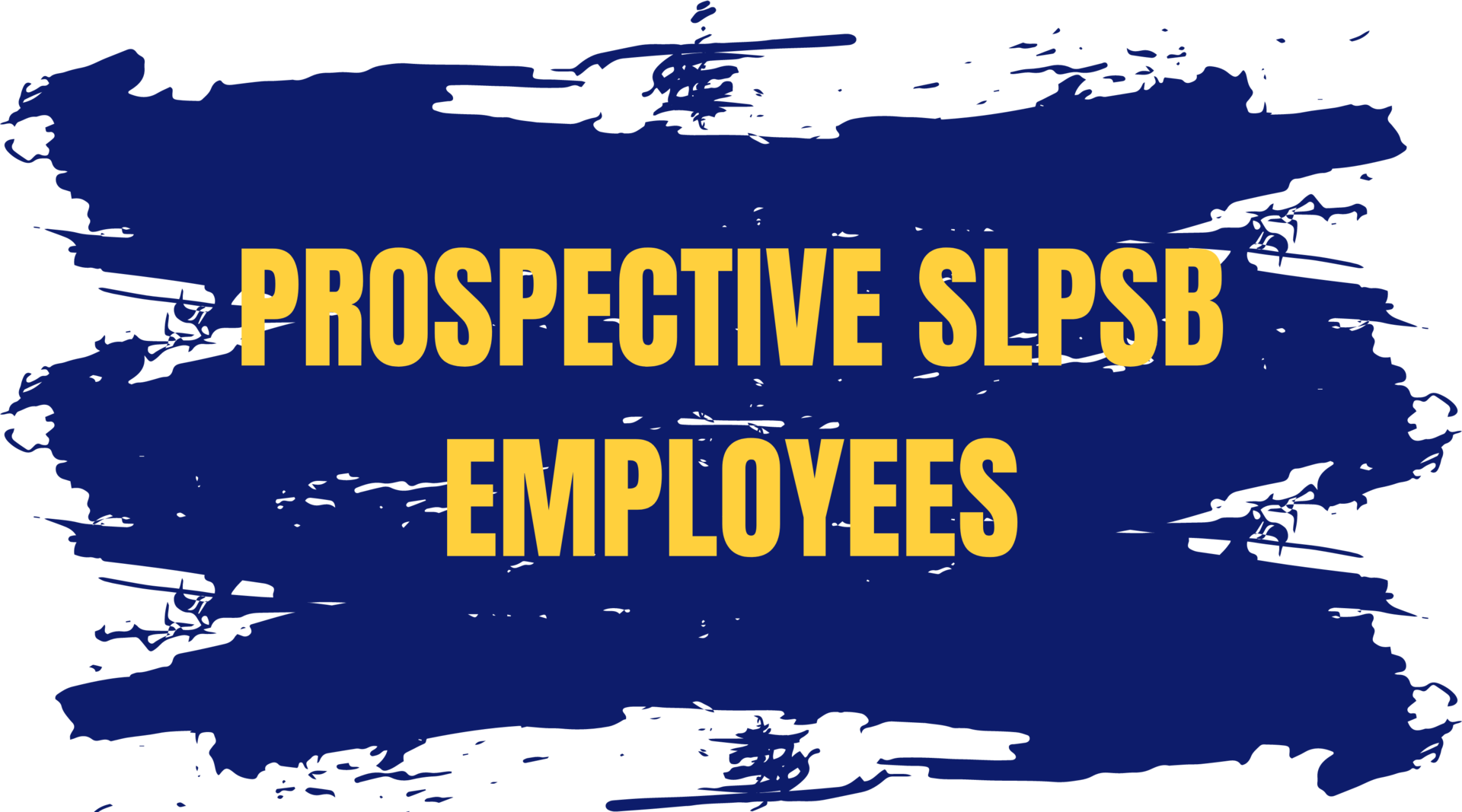 Prospective SLPSB Employees