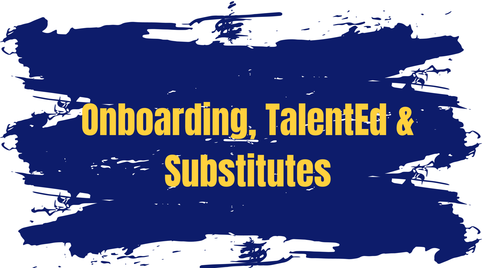Onboarding, TalentEd, and Substitutes
