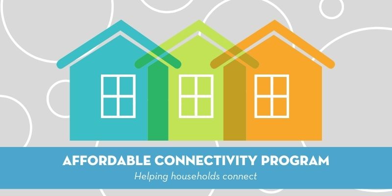 Affordable Connectivity Program Information