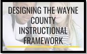 Designing the Wayne County Instructional Framework