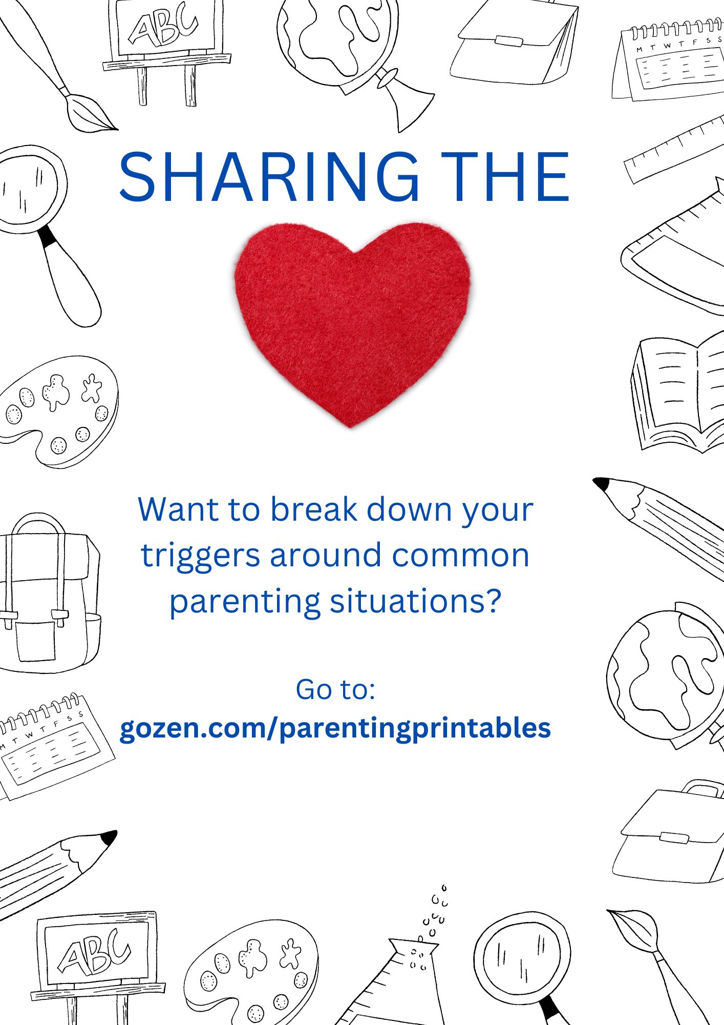 Sharing the heart: gozen.com/parentprintables