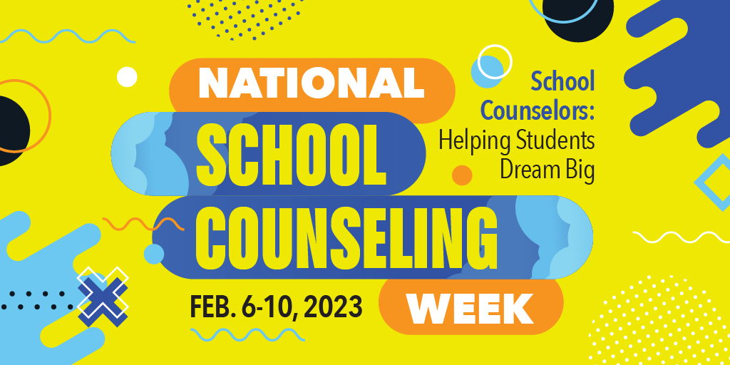 National School Counseling Week February 6-10, 2023. School Counselors: Helping Students  Dream Big