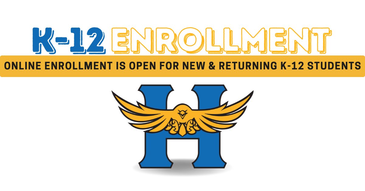 K-12 ENROLLMENT, ONLINE ENROLLMENT IS OPEN FOR NEW AND RETURNING STUDENTS