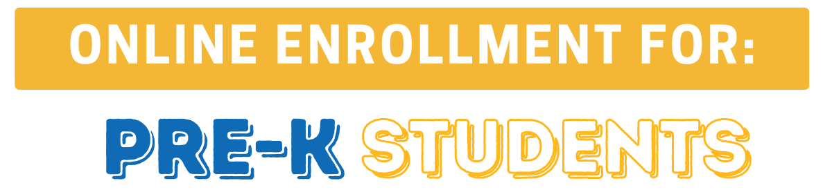 online enrollment for: Pre-K Students