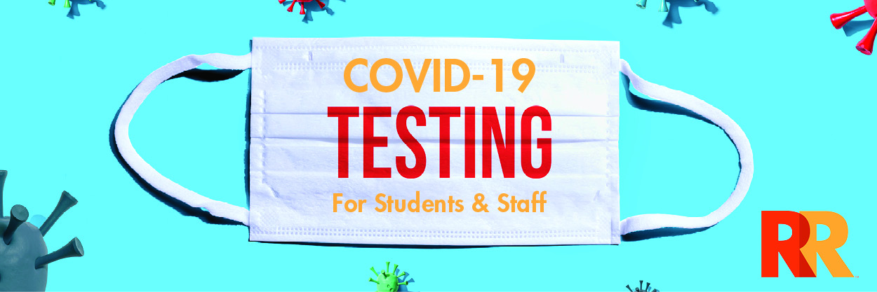 COVID-19 Testing for Students and Staff