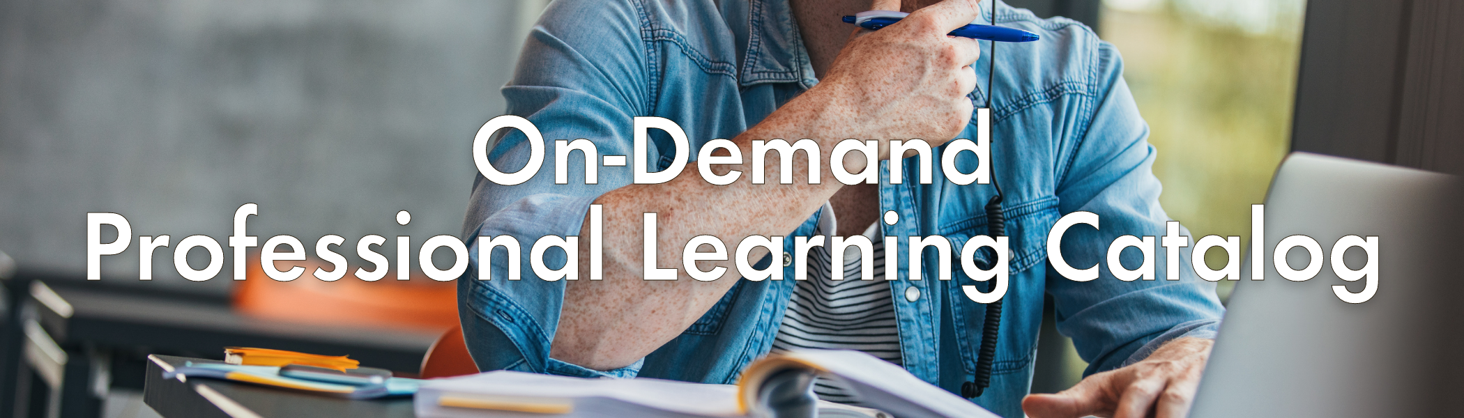 On-Demand Professional Learning Catalog