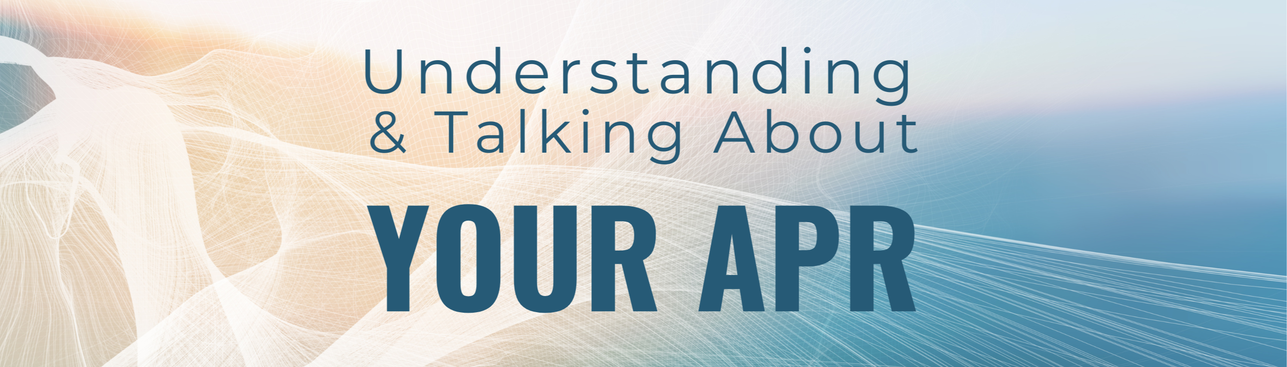 Understanding and Talking About Your APR