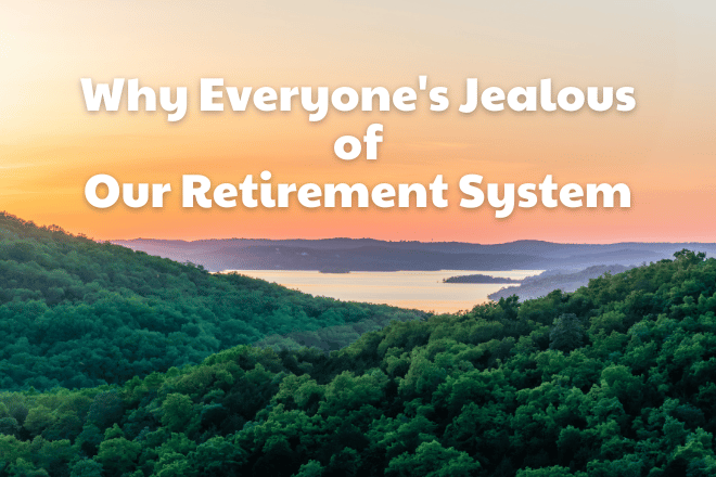 Why Everyone's Jealous of our Retirement System