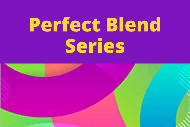 Perfect Blend Series