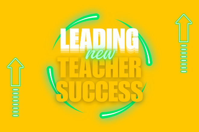 Leading New Teacher Success
