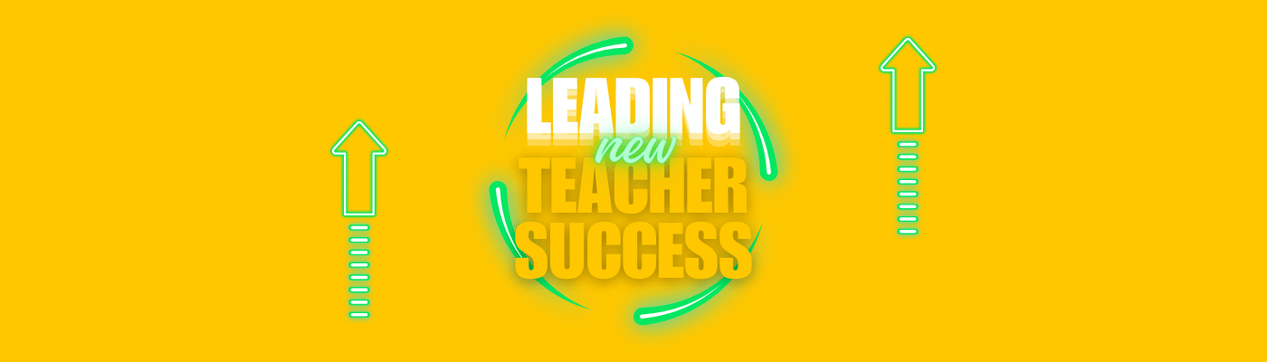 Leading New Teacher Success