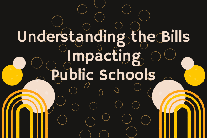 Understanding the Bills Impacting Public Schools
