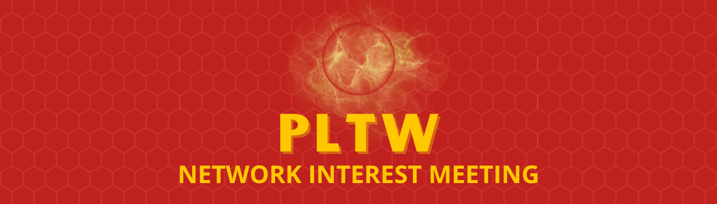 PLTW Network Interest Meeting