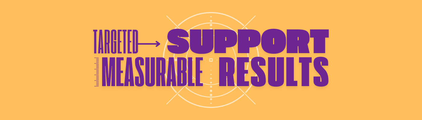 Targeted Support Measurable Results