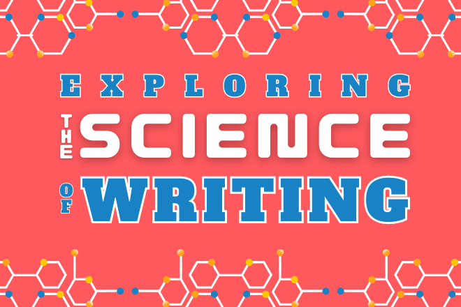 Exploring the Science of Writing