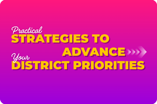Strategies to Advance District Priorities