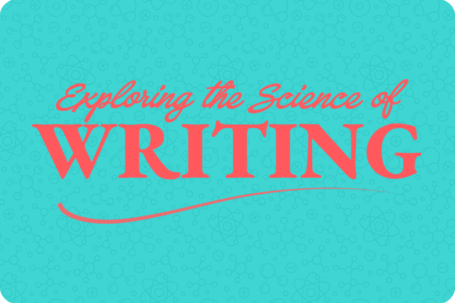 Exploring the Science of Writing