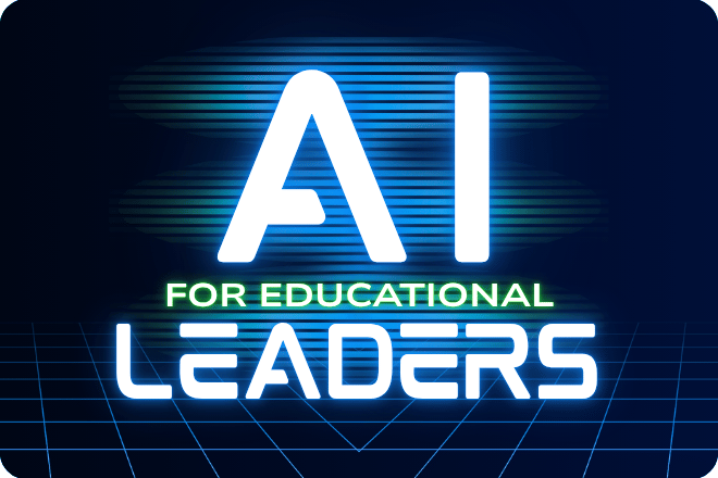 AI for Educational Leaders