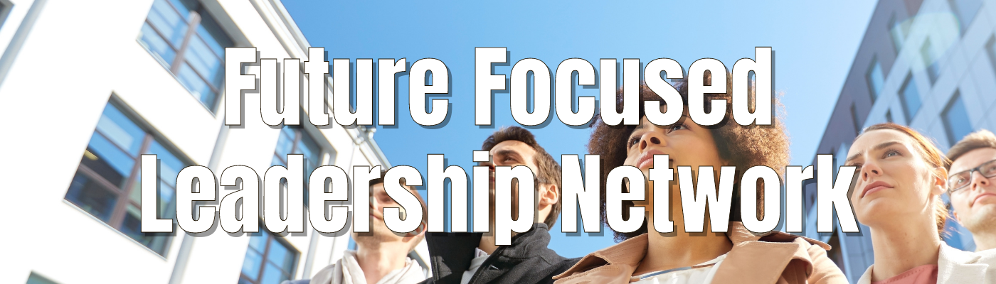 Future Focused Leadership Network